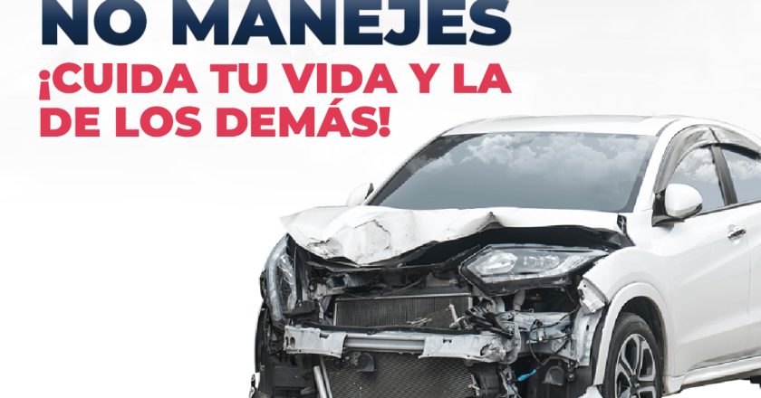 ¡SI TOMAS, NO MANEJES! EL ALCOHOL AL VOLANTE PUEDE COSTAR VIDAS