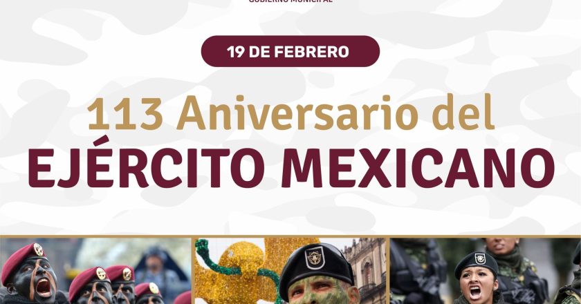HONOR, LEALTAD Y VALENTÍA: 113 ANIVERSARIO DEL EJÉRCITO MEXICANO