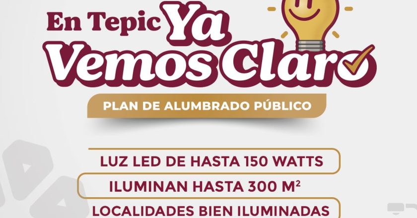 ¡EN TEPIC YA VEMOS CLARO! 17 LOCALIDADES CON ILUMINACIÓN PÚBLICA AL 100%