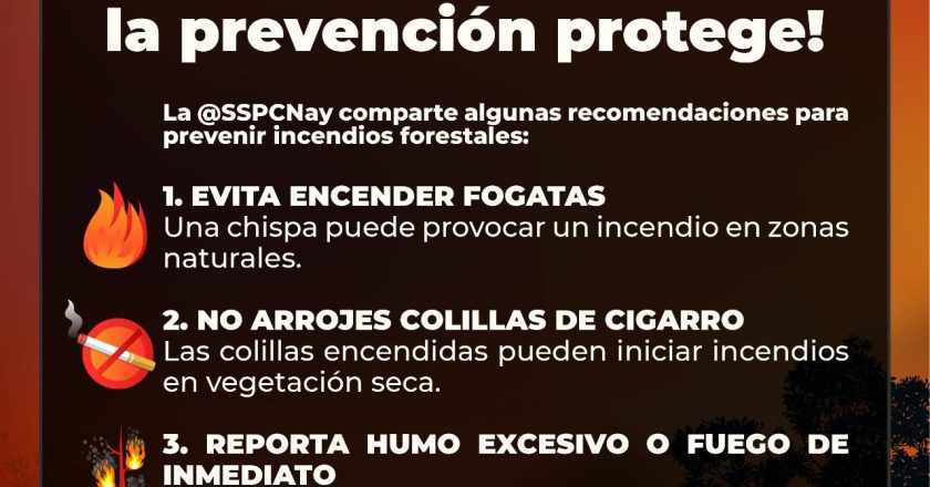 ¡EL FUEGO DESTRUYE, LA PREVENCIÓN PROTEGE! SSPC NAYARIT EMITE RECOMENDACIONES