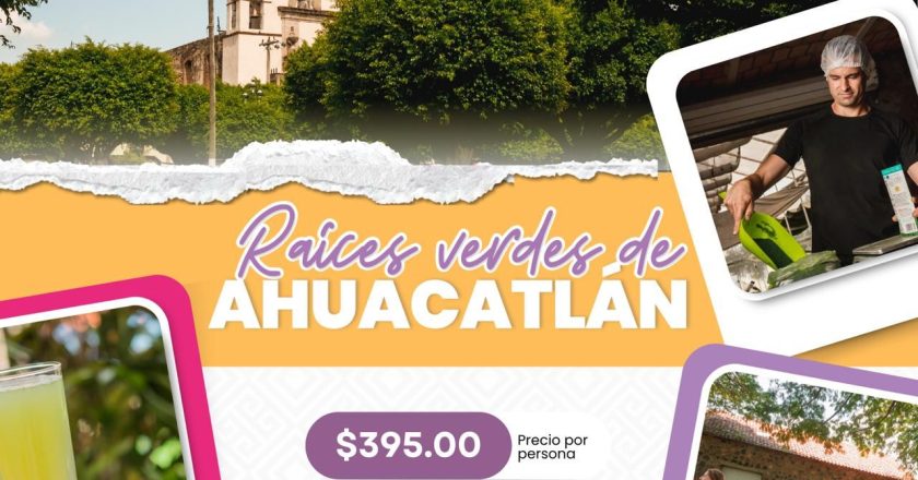 ¡DESCUBRE AHUACATLÁN: VIVE LA EXPERIENCIA “RAÍCES VERDES”!