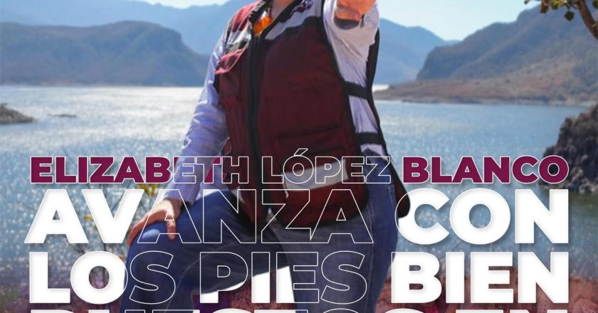 ELIZABETH LÓPEZ BLANCO AVANZA CON LOS PIES BIEN PUESTOS EN TERRITORIO